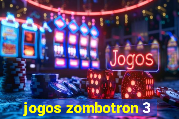 jogos zombotron 3